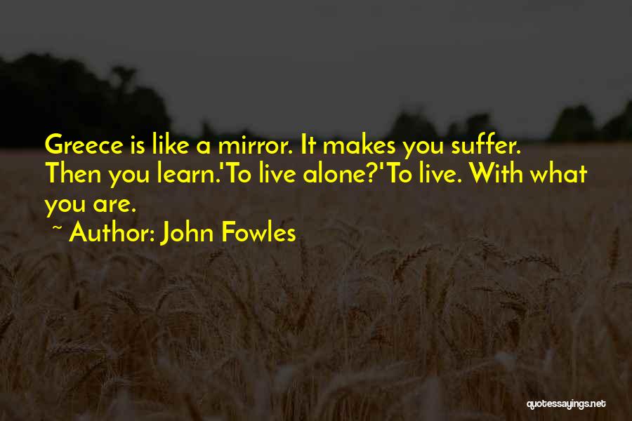 Learn To Live Alone Quotes By John Fowles