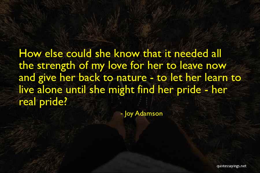 Learn To Live Alone Quotes By Joy Adamson Learn To Live Alone Quotes By Joy Adamson