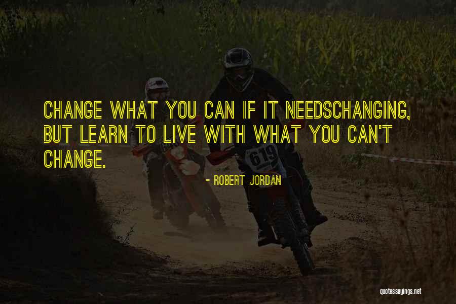 Learn To Live Without Them Quotes By Robert Jordan Learn To Live Without Them Quotes By Robert Jordan