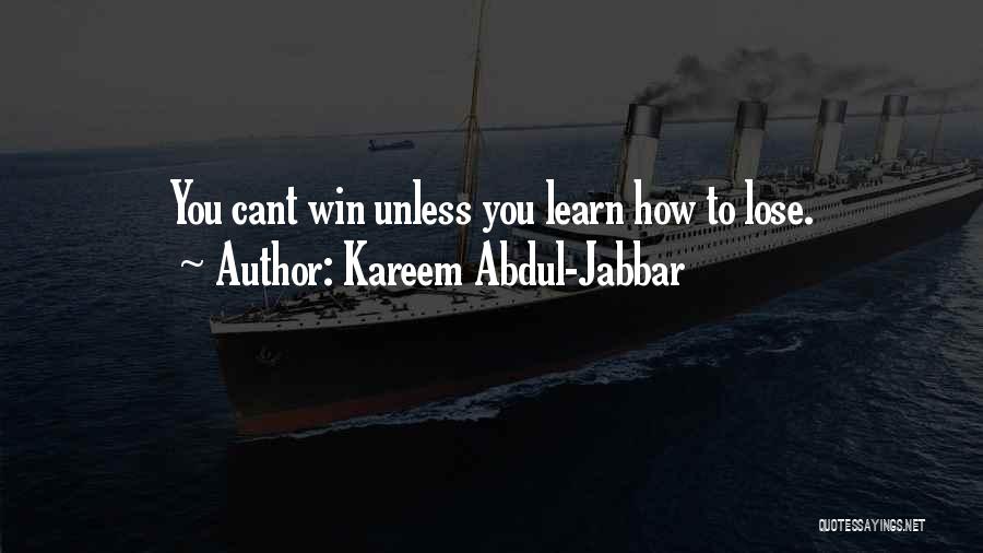 Learn To Lose Quotes By Kareem Abdul-Jabbar