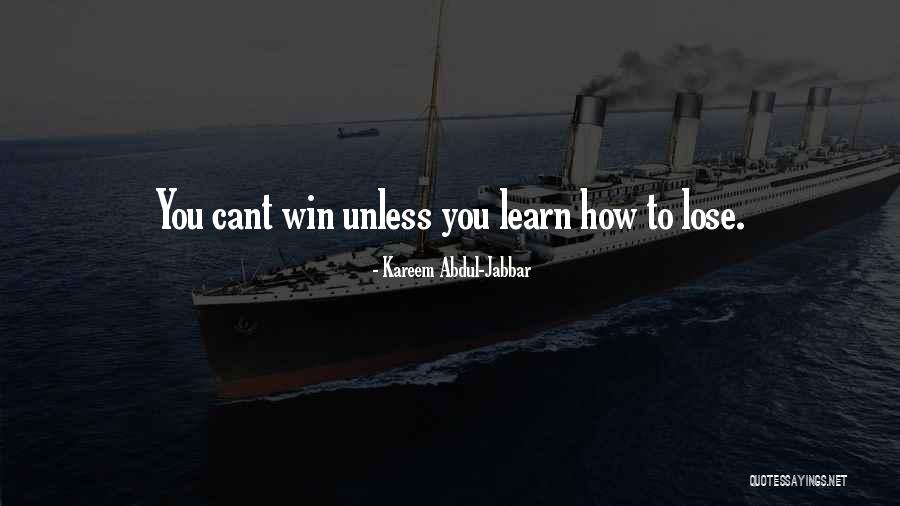 Learn To Lose Quotes By Kareem Abdul-Jabbar