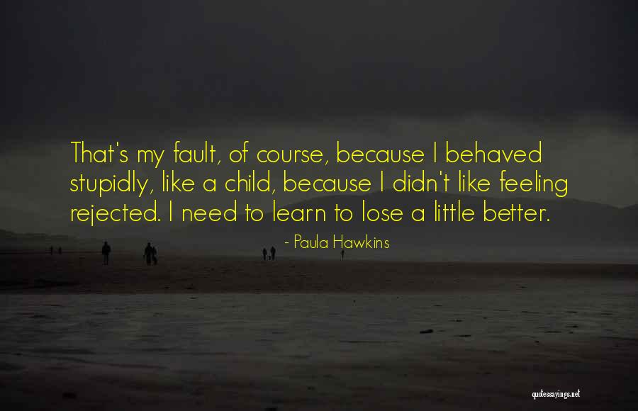 Learn To Lose Quotes By Paula Hawkins