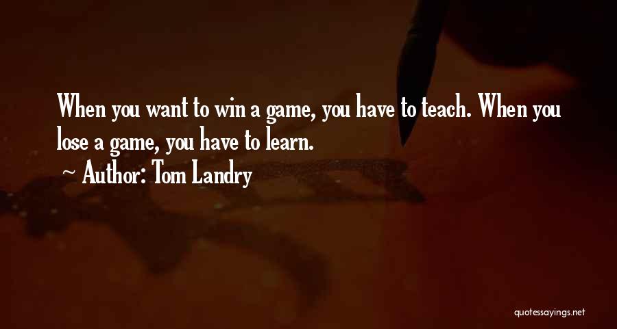 Learn To Lose Quotes By Tom Landry