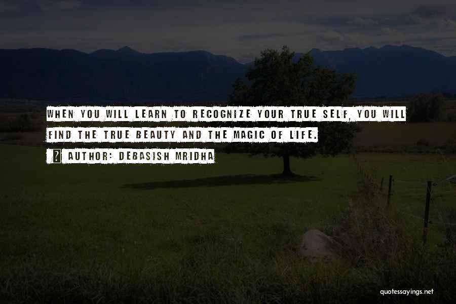 Learn To Love Your Life Quotes By Debasish Mridha