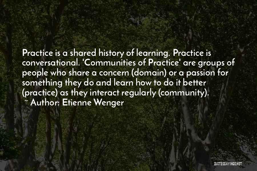 Learn To Share Quotes By Etienne Wenger