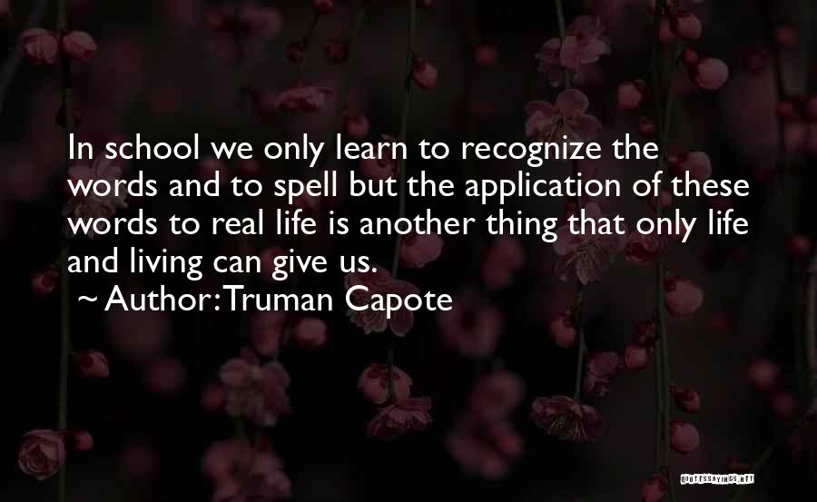 Learn To Spell Quotes By Truman Capote