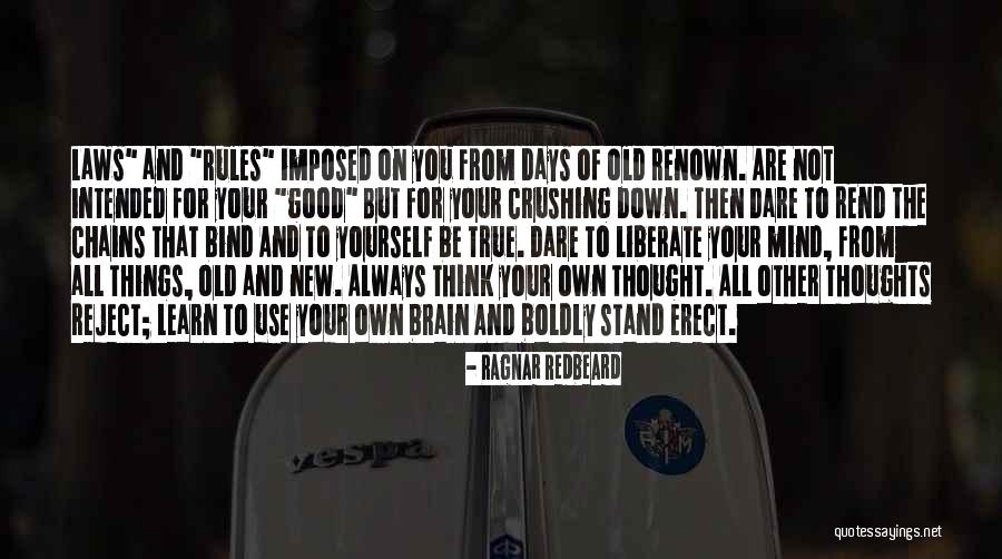 Learn To Stand On Your Own Quotes By Ragnar Redbeard Learn To Stand On Your Own Quotes By Ragnar Redbeard