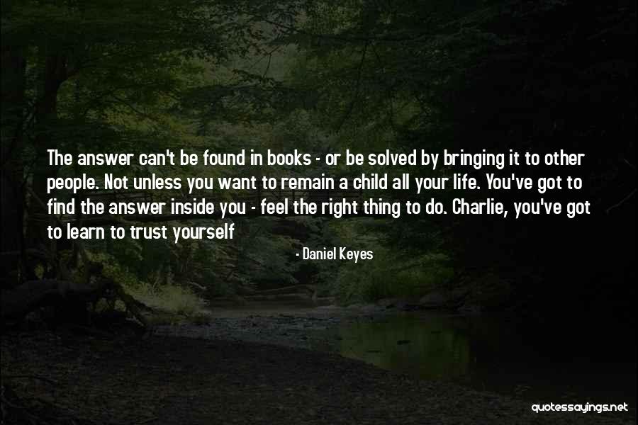 Learn To Trust No One But Yourself Quotes By Daniel Keyes Learn To Trust No One But Yourself Quotes By Daniel Keyes