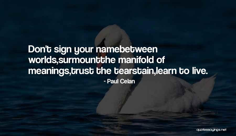 Learn To Trust No One But Yourself Quotes By Paul Celan Learn To Trust No One But Yourself Quotes By Paul Celan