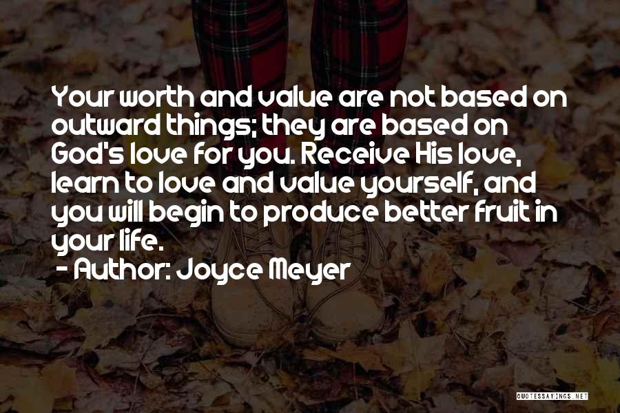 Learn To Value Yourself Quotes By Joyce Meyer