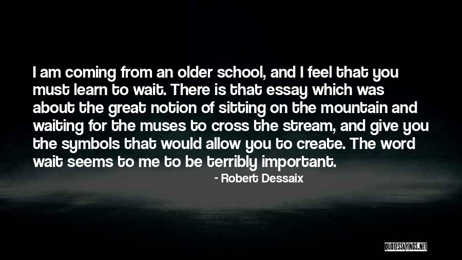 Learn To Wait Quotes By Robert Dessaix Learn To Wait Quotes By Robert Dessaix
