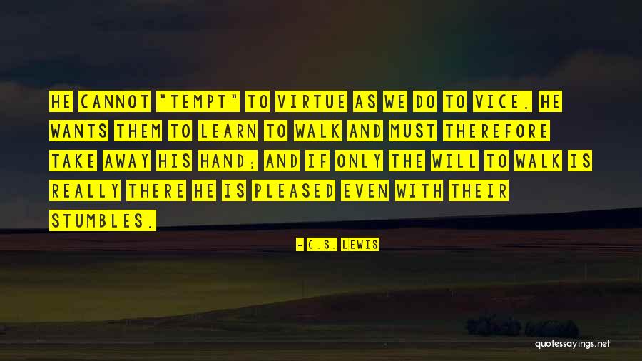 Learn To Walk Away Quotes By C.S. Lewis