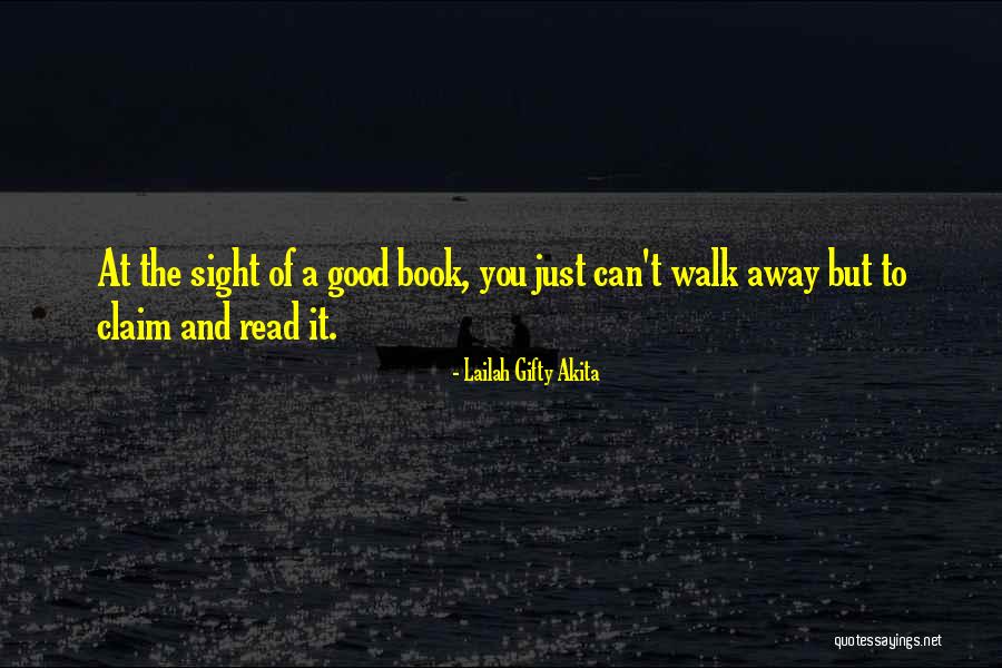 Learn To Walk Away Quotes By Lailah Gifty Akita