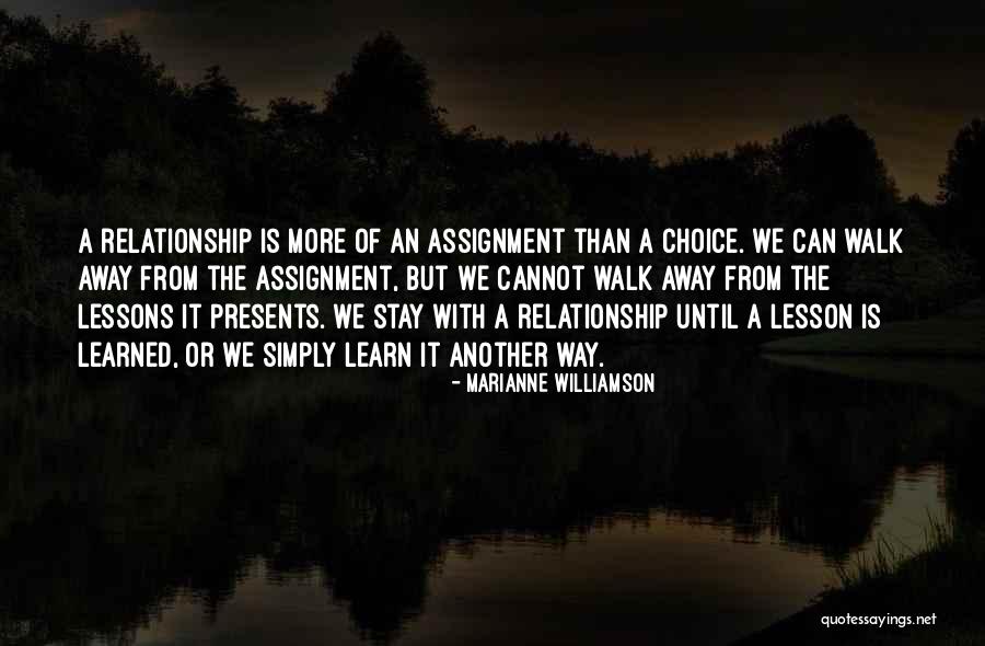 Learn To Walk Away Quotes By Marianne Williamson