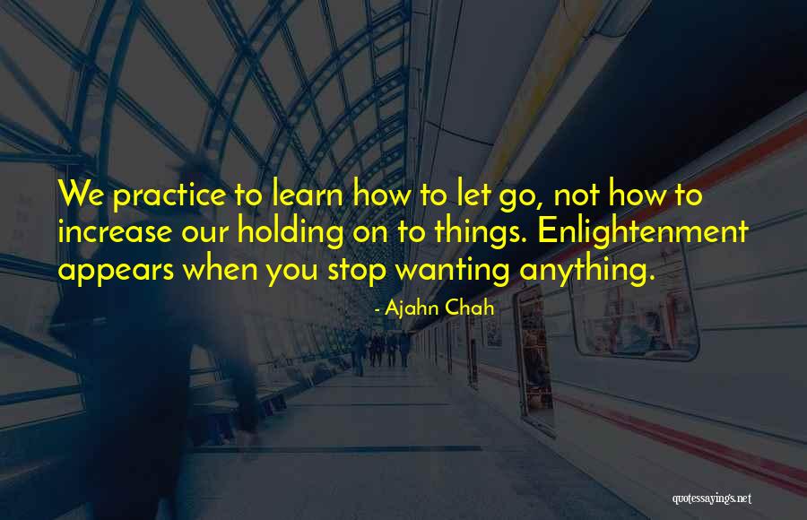 Learn When To Let Go Quotes By Ajahn Chah Learn When To Let Go Quotes By Ajahn Chah