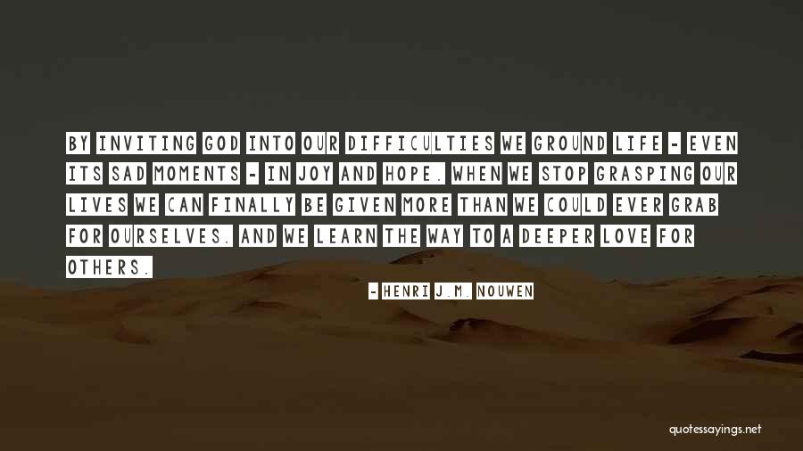 Learn When To Stop Quotes By Henri J.M. Nouwen Learn When To Stop Quotes By Henri J.M. Nouwen