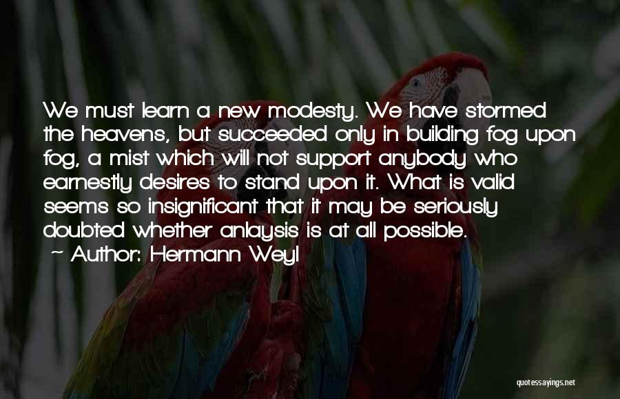 Learn Where You Stand Quotes By Hermann Weyl