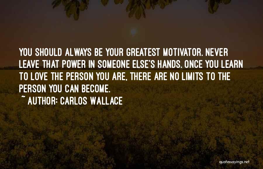 Learn Your Limits Quotes By Carlos Wallace