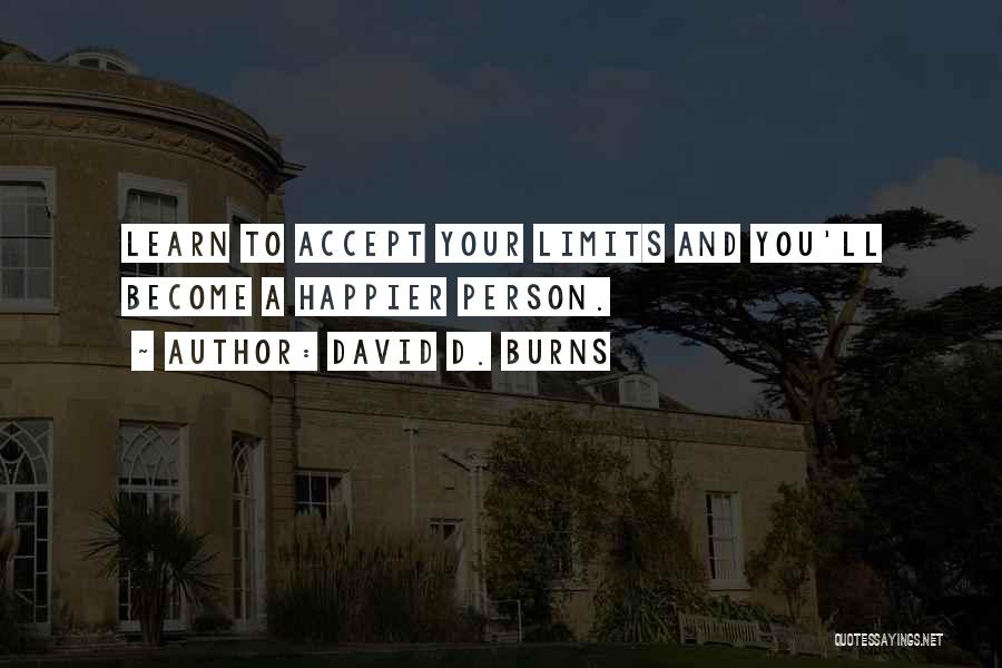 Learn Your Limits Quotes By David D. Burns