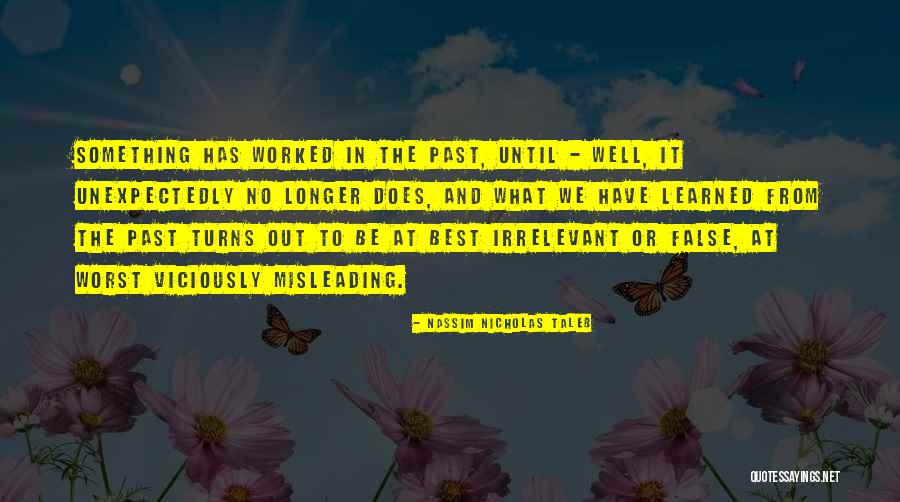 Learned From The Past Quotes By Nassim Nicholas Taleb Learned From The Past Quotes By Nassim Nicholas Taleb