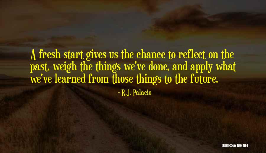Learned From The Past Quotes By R.J. Palacio Learned From The Past Quotes By R.J. Palacio