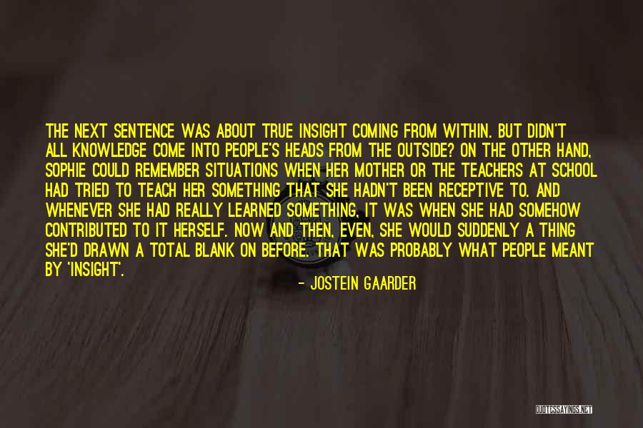 Learned In A Sentence Quotes By Jostein Gaarder Learned In A Sentence Quotes By Jostein Gaarder