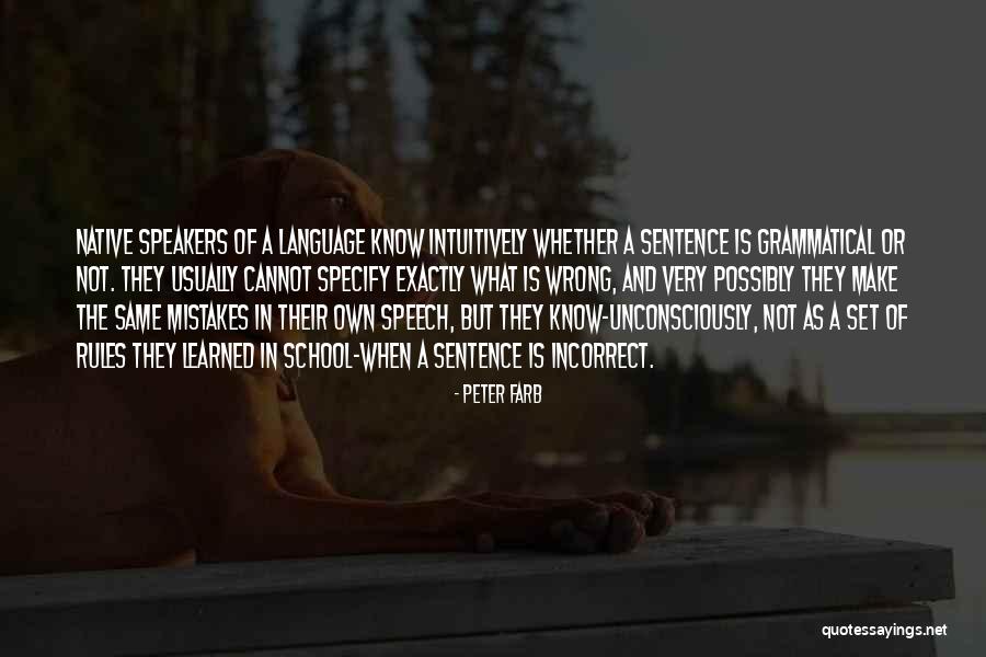 Learned In A Sentence Quotes By Peter Farb Learned In A Sentence Quotes By Peter Farb