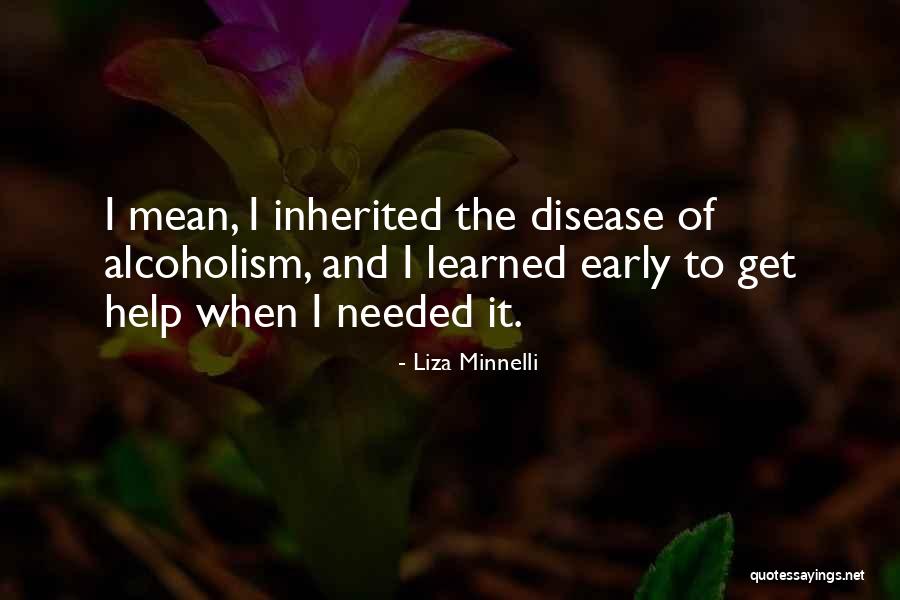 Learned Inherited Quotes By Liza Minnelli Learned Inherited Quotes By Liza Minnelli