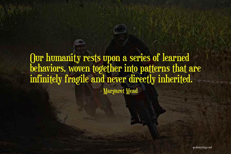 Learned Inherited Quotes By Margaret Mead Learned Inherited Quotes By Margaret Mead