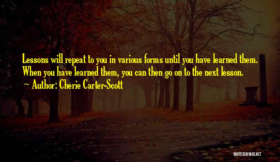 Learned Lessons Quotes By Cherie Carter-Scott