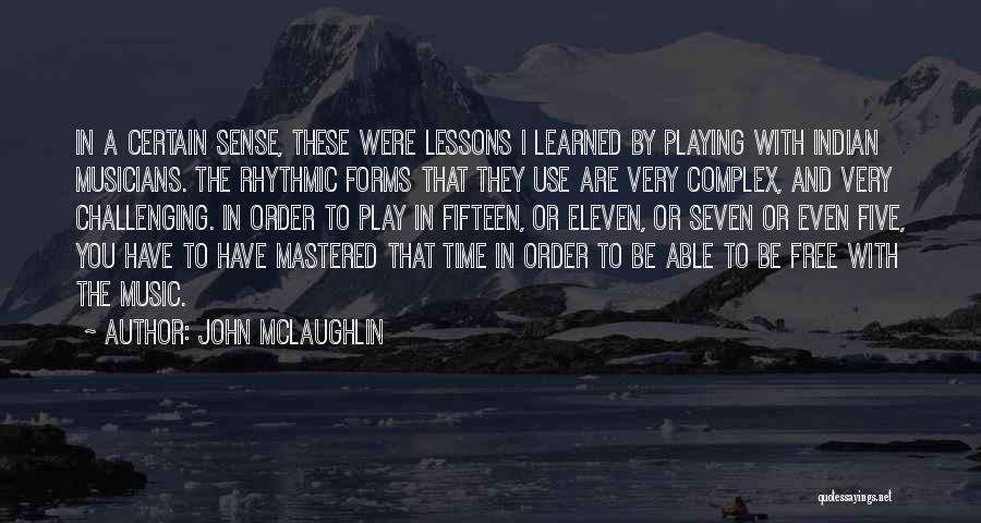 Learned Lessons Quotes By John McLaughlin