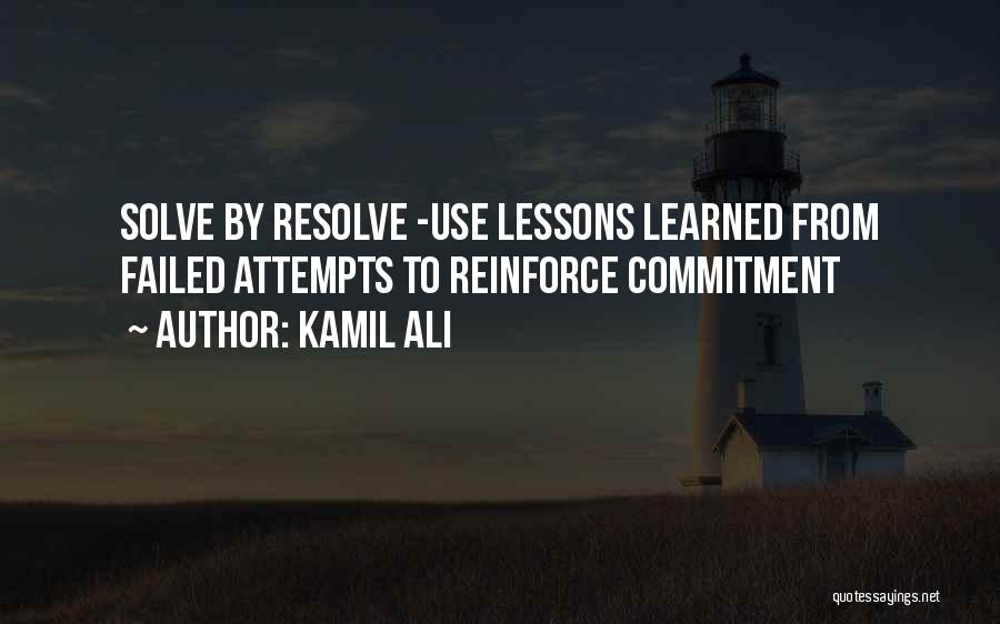 Learned Lessons Quotes By Kamil Ali