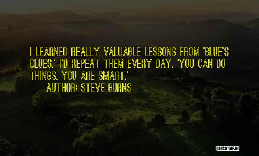 Learned Lessons Quotes By Steve Burns