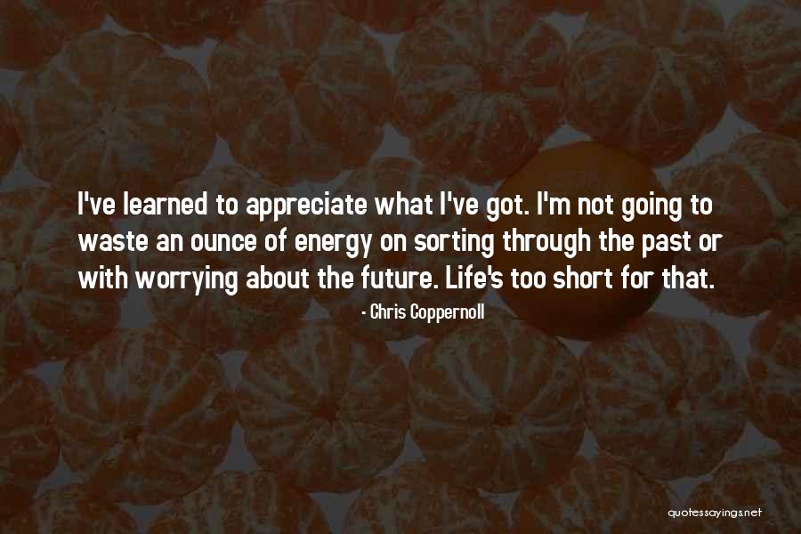 Learned Life Lessons Quotes By Chris Coppernoll Learned Life Lessons Quotes By Chris Coppernoll