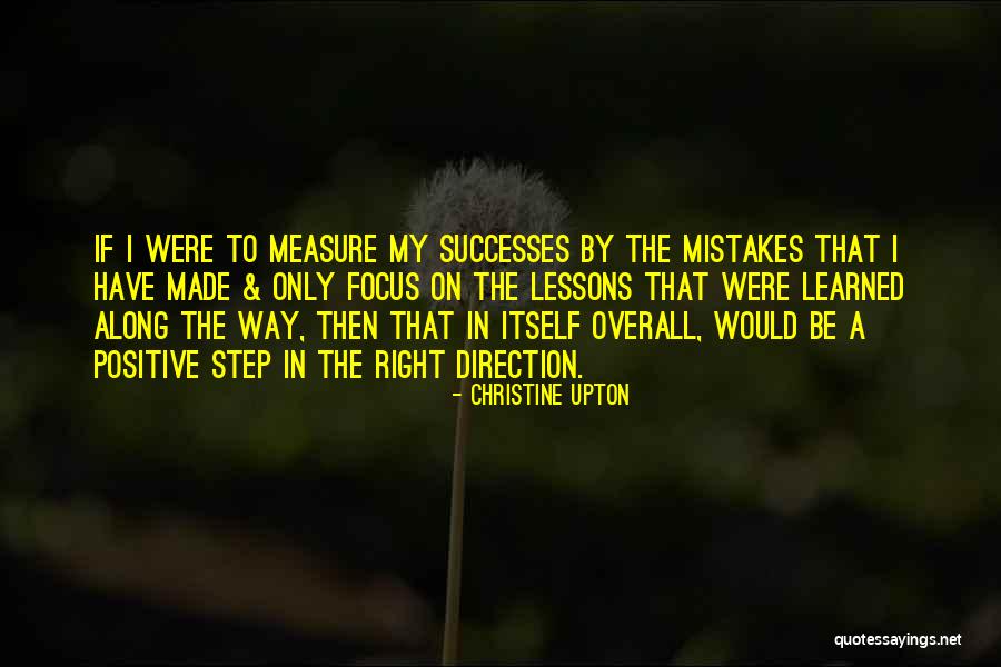 Learned Life Lessons Quotes By Christine Upton Learned Life Lessons Quotes By Christine Upton