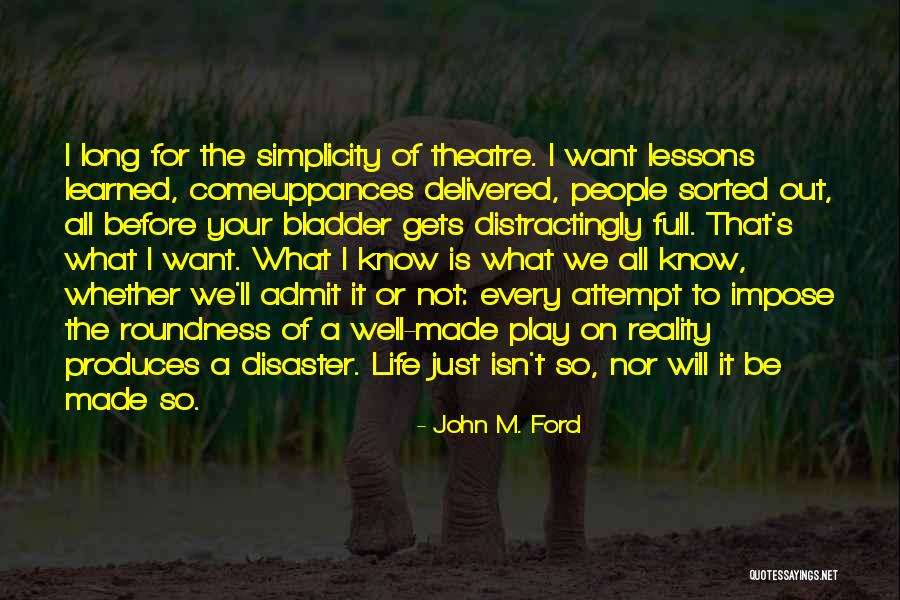 Learned Life Lessons Quotes By John M. Ford Learned Life Lessons Quotes By John M. Ford