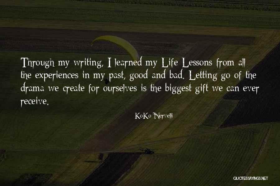 Learned Life Lessons Quotes By KoKo Nervelli Learned Life Lessons Quotes By KoKo Nervelli