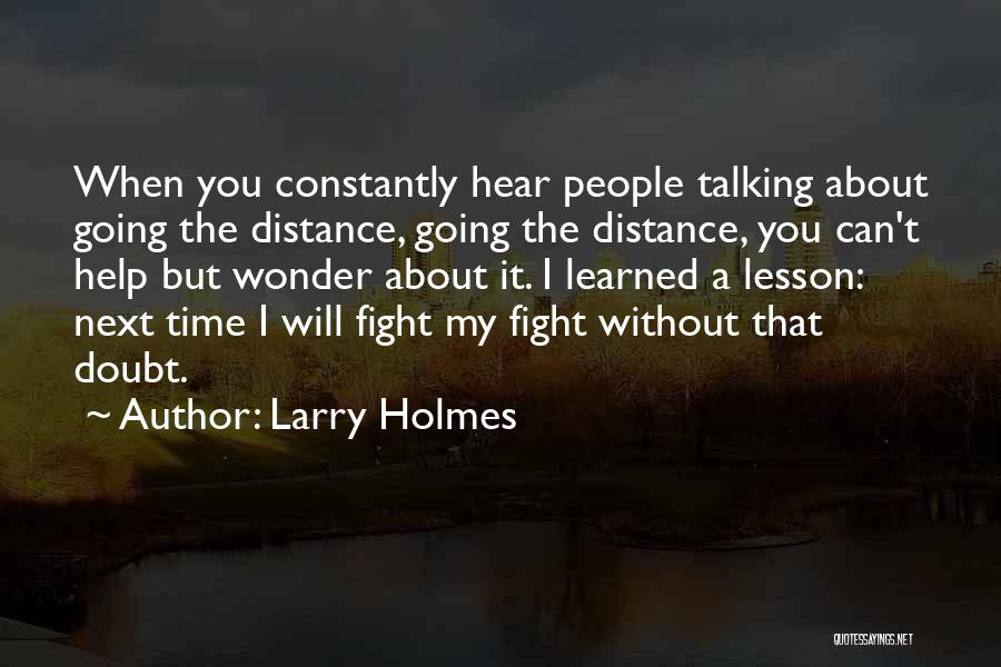 Learned My Lesson Quotes By Larry Holmes