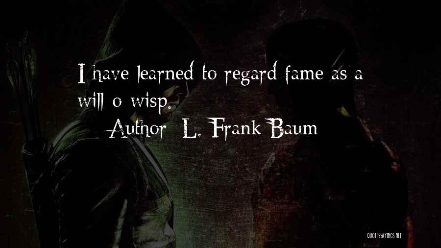 Learned Quotes By L. Frank Baum