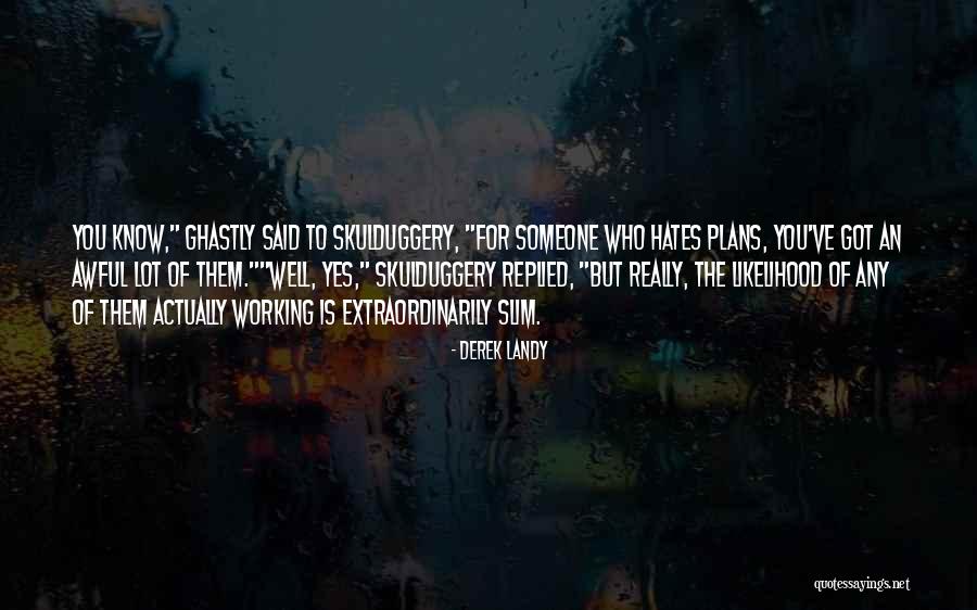 Learned To Downplay Quotes By Derek Landy Learned To Downplay Quotes By Derek Landy