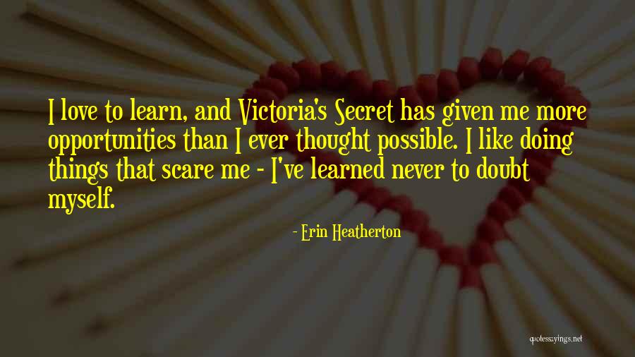 Learned To Love Myself Quotes By Erin Heatherton Learned To Love Myself Quotes By Erin Heatherton