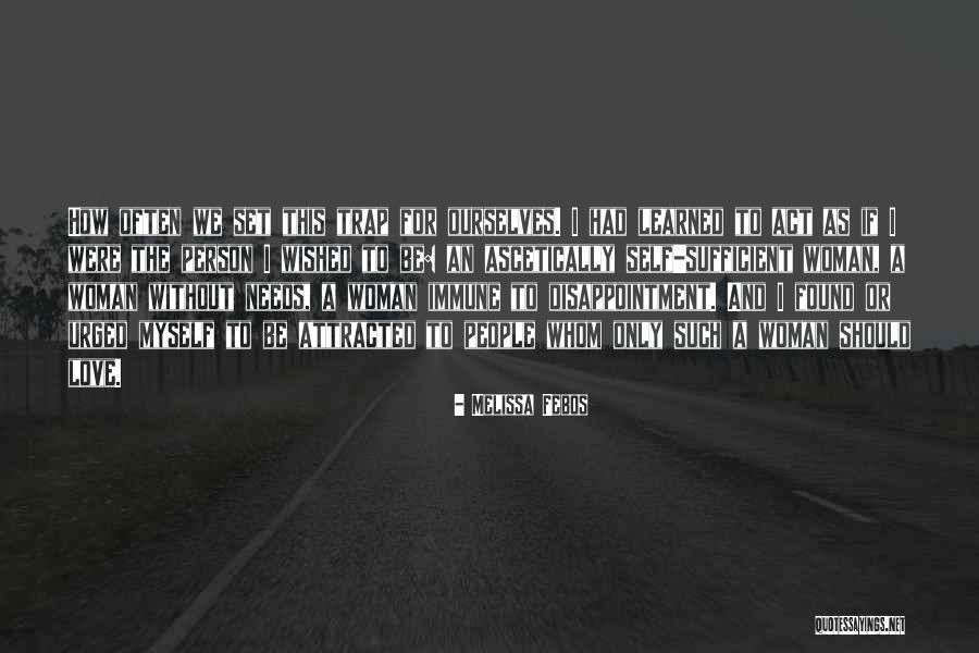Learned To Love Myself Quotes By Melissa Febos Learned To Love Myself Quotes By Melissa Febos
