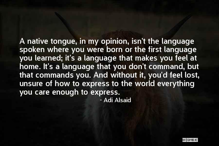 Learned Tongue Quotes By Adi Alsaid Learned Tongue Quotes By Adi Alsaid