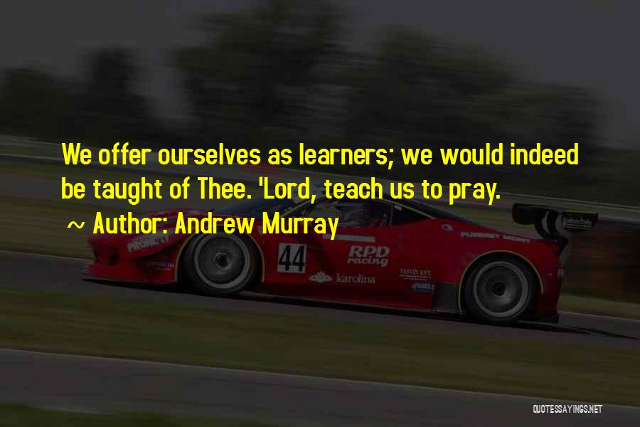 Learners Quotes By Andrew Murray