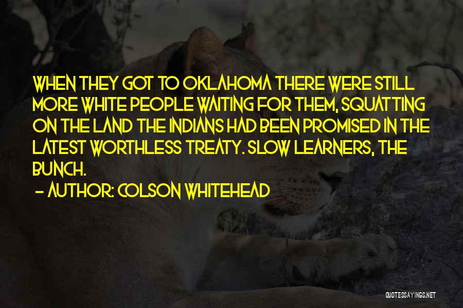 Learners Quotes By Colson Whitehead