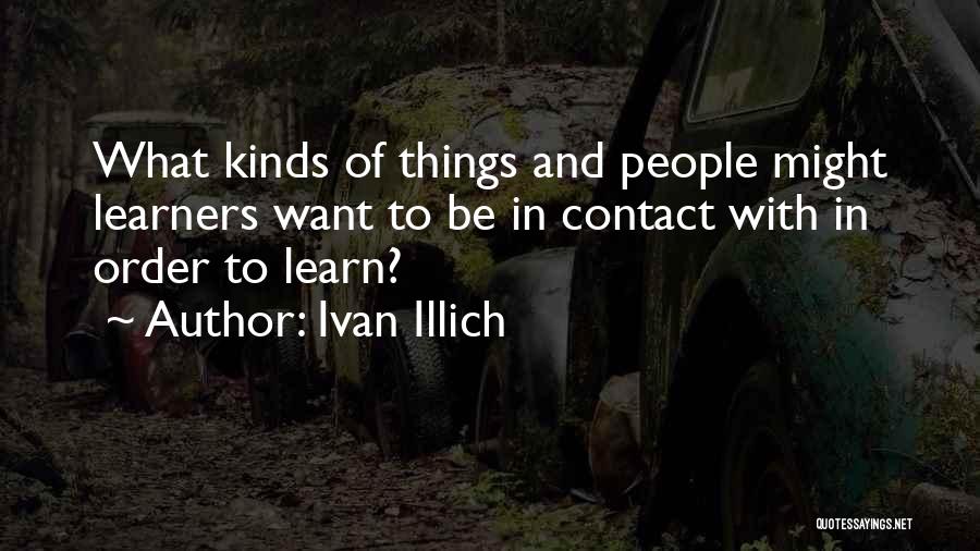 Learners Quotes By Ivan Illich