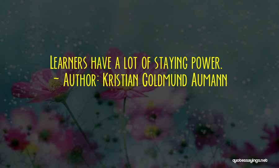 Learners Quotes By Kristian Goldmund Aumann