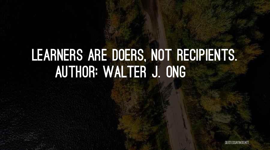 Learners Quotes By Walter J. Ong