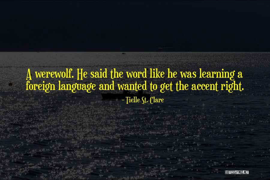 Learning A Foreign Language Quotes By Tielle St. Clare Learning A Foreign Language Quotes By Tielle St. Clare