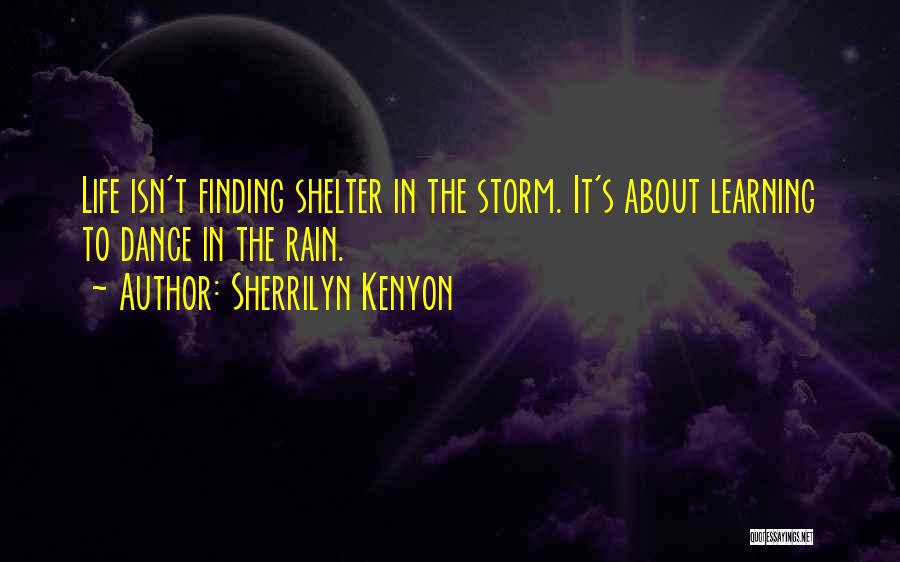 Learning About Life Quotes By Sherrilyn Kenyon